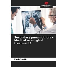 (英文圖書)Secondary pneumothorax: Medical or surgical treatment? 平裝版, Our Knowledge Publishing, 英文