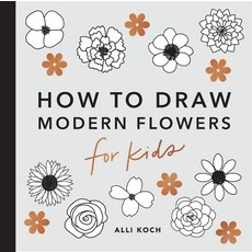 Modern Flowers: How to Draw Books for Kids:How to Draw Books for Kids, Paige Tate & Co