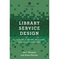 (英文圖書)Library Service Design: A LITA Guide to Holistic Assessment Insight and Improv... 平裝版, Rowman & Littlefield Publis..., 英文