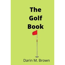 (영문도서) The Golf Book: Introduction To Game Of Life. Paperback, Independently Published, English, 9798352803806
