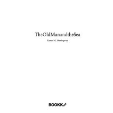 The Old Man and the Sea, Ernest Hemingway 저, BOOKK(부크크)