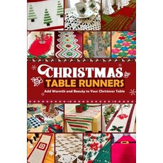 (영문도서) Christmas Table Runners: Add Warmth and Beauty to Your Christmas Table Paperback, Independently Published, English, 9798337819433