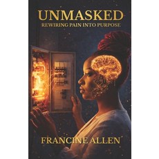 (英文圖書)Unmasked: Rewiring Pain into Purpose 平裝版, Yahweh's Anointed Publishing, 英文, 平裝本