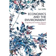 (영문도서)Economics and the Environment: A Signalling and Incentives Approach Paperback, Routledge, English, 9781741145762