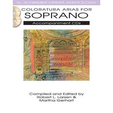 Coloratura Arias for Soprano: G. Schirmer Opera Anthology, G. Schirmer, Inc.