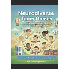 (영문도서)Neurodiverse Team Games: Communication and Confidence Building games for ND Peop... Paperback, Independently Published, English, 9798272806802