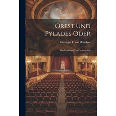 (영문도서) Orest Und Pylades Oder: Das Denkmaal Der Freundschaft Paperback, Legare Street Press, English, 9781022638754