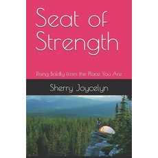 (영문도서)Seat of Strength: Rising Boldly from the Place You Are Paperback, Independently Published, English, 9798275266627