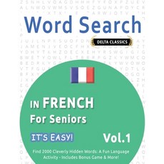 (영문도서) Word Search in French for Seniors - It's Easy! Vol.1 - Delta Classics - Find 20... Paperback, Linguas Classics, English, 9798349005534