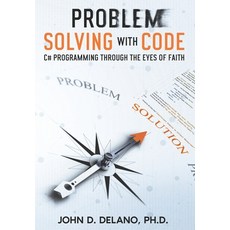 (영문도서) Problem Solving with Code: C# Programming through the Eyes of Faith Paperback, Independently Published, English, 9798339806554