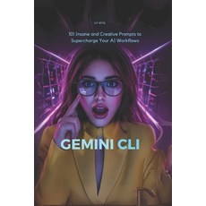 (英文圖書)Gemini CLI: 101 Insane and Creative Prompts to Supercharge Your AI Workflows 平裝版, Independently Published, 英文