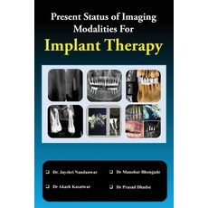 (영문도서) Present Status of Imaging Modalities For Implant Therapy Paperback, Cyscoprime Publishers, English, 9789354461989