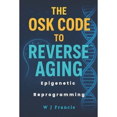 (英文圖書)The OSK Code to Reverse Aging: Epigenetic Reprogramming to Restore Youth 平裝版, Independently Published, 英文