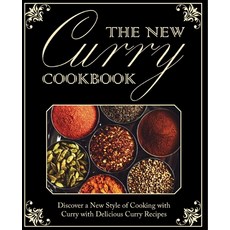 (영문도서) The New Curry Cookbook: Discover a New Style of Cooking with Curry with Delicious Curry Recipes Paperback, Createspace Independent Pub..., English, 9781539426363
