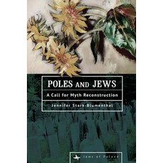 (영문도서)Poles and Jews: A Call for Myth Reconstruction Paperback, Academic Studies Press, English, 9798897830657