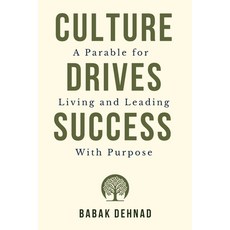 (英文圖書)Culture Drives Success: A Parable for Living and Leading with Purpose 平裝版, Gwn Publishing, 英文