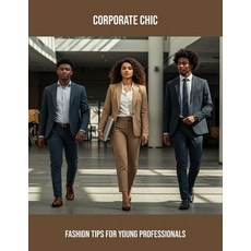 (英文圖書)Corporate Chic: Fashion Tips For Young Professionals 平裝版, Independently Published, 英文