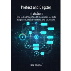 (영문도서)Prefect and Dagster in Action: End-to-End Workflow Orchestration for Data Engine... Paperback, Independently Published, English, 9798276695822