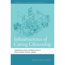 (外文書)Infrastructures of Caring Citizenship: Commoning Social Reproduction in Crisis-Ri... Hardcover, University of Georgia Press, English