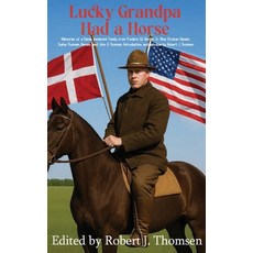 (영문도서)Lucky Grandpa Had a Horse: Memories of a Danish Immigrant Family from Frederic W... Hardcover, Expert Book Publisher, English, 9781967349210