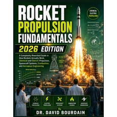 (영문도서)Rocket Propulsion Fundamentals 2026 Edition: A Completely Reworked Guide in How... Paperback, Independently Published, English, 9798189643699