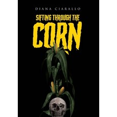 (영문도서) Sifting Through the Corn Hardcover, Page Publishing, English, 9781662467912