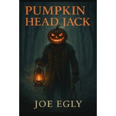 (영문도서)Pumpkin Head Jack Paperback, Independently Published, English, 9798287229726