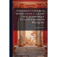 (英文圖書)Poetarum Latinorum Hostii Laevii C. Licinii Calvi Aliorumque Vitae Et Carminum... 平裝版, Nabu Press, 英文