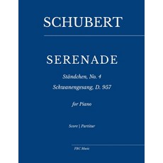 (영문도서)Schubert: Serenade - Ständchen No. 4: Schwanengesang D. 957 for Piano Paperback, Independently Published, English, 9798317332693