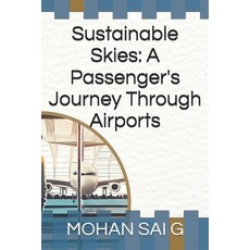 (영문도서) Sustainable Skies: A Passenger's Journey Through Airports Paperback, Independently Published, English, 9798877705876