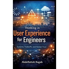 (英文圖書)Thinking in User Experience for Engineers: Systems Tradeoffs and Human Trust 精裝版, Tredition Gmbh, 英文