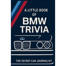 (영문도서)A Little Book of BMW Trivia: 50 tales of Bavarian brilliance and blunders Paperback, Independently Published, English, 9798262333356