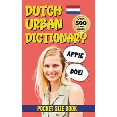 (영문도서)Dutch Urban Dictionary: Your Pocket Guide to Dutch Street Talk & Youth Language Paperback, Independently Published, English, 9798266276123