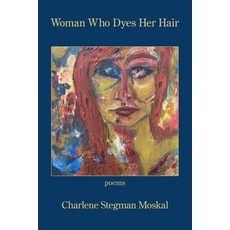 (영문도서) Woman Who Dyes Her Hair Paperback, Kelsay Books, English, 9781639803828