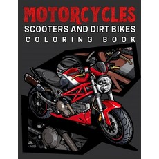 Motorcycles Scooters And Dirt Bikes Coloring Book: 45 Colouring Designs: Motorcycle Choppers Spor... Paperback, Independently Published, English, 9798701054453