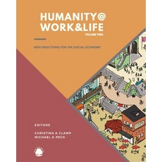 (영문도서)Humanity @ Work & Life Volume 2: New Directions for the Social Economy Paperback, Oak Tree Press, English, 9781781196526