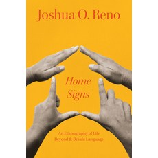 (영문도서) Home Signs: An Ethnography of Life Beyond and Beside Language Hardcover, University of Chicago Press, English, 9780226831244