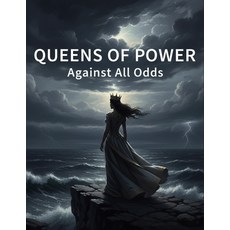 (영문도서)Queens Of Power: Against All Odds Paperback, Independently Published, English, 9798277174937
