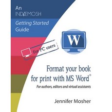 (영문도서) Format your book for print with MS Word(R): For authors editors and virtual assistants Paperback, Moshpit Publishing, English, 9781925814903