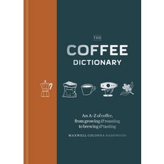 (영문도서) Coffee Dictionary: An A-Z of Coffee from Growing & Roasting to Brewing & Tasting Hardcover, Mitchell Beazley, English, 9781840919295