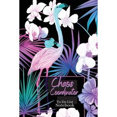 Chaos Coordinator To Do List Notebook-Awesome Planner with exotical theme- Checklist Notebook- Organ... Paperback, Dorina Dodon, English, 9781716328619