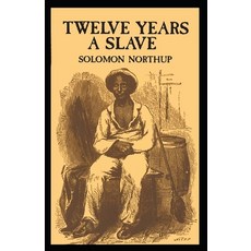 Twelve Years a Slave: Solomom Northup (History Americas) [Annotated] Paperback, Independently Published, English, 9798726375502