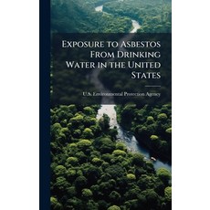(英文圖書)Exposure to Asbestos From Drinking Water in the United States 精裝版, Hutson Street Press, 英文
