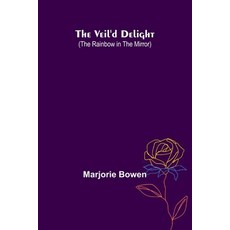 (영문도서)The Veil'D Delight (The Rainbow In The Mirror) Paperback, Alpha Edition, English, 9789373051215
