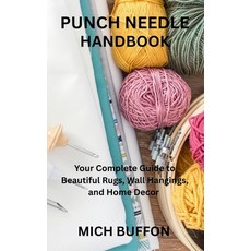 (영문도서)Punch Needle Handbook: Your Complete Guide to Beautiful Rugs Wall Hangings and... Paperback, Independently Published, English, 9798265555830