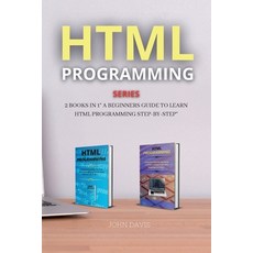 HTML Programming Series: 2 Books in 1" a Beginners Guide to Learn HTML Programming Step-By-Step" Paperback, John Davis, English, 9781802261325