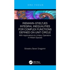(영문도서)Riemann-Stieltjes Integral Inequalities for Complex Functions Defined on Unit Ci... Hardcover, CRC Press, English, 9780367337100