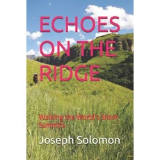 (영문도서)Echoes on the Ridge: Walking the World's Silent Summits Paperback, Independently Published, English, 9798267054874