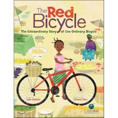 The Red Bicycle: The Extraordinary Story of One Ordinary Bicycle, Kids Can Pr