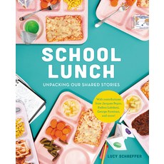(영문도서) School Lunch: Unpacking Our Shared Stories Hardcover, Running Press Adult, English, 9780762494453